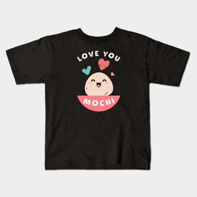 Love You Mochi Kids T-Shirt by LexieLou